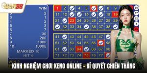 Kinh Nghiệm Chơi Keno Online - Bí Quyết Chiến Thắng