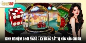 Kinh Nghiệm Chơi Sicbo - Kỹ Năng Bắt Vị Xúc Xắc Chuẩn